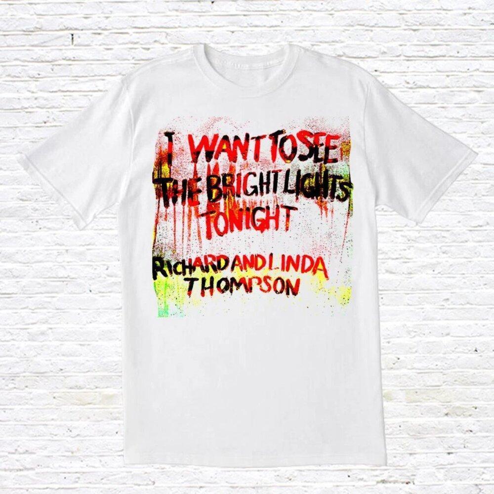 Richard Linda Thompson _I Want To See The Bright Lights Tonight_ T Shirt 165